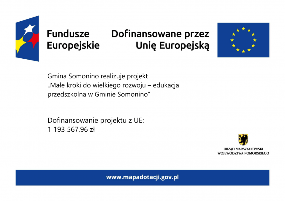 Plakat promocyjny projektu Małe kroki do wielkiego rozwoju – edukacja przedszkolna w Gminie Somonino. Na górze znajdują się loga: Funduszy Europejskich i dofinansowane przez Unię Europejską. Na dole jest herb Urzędu Marszałkowskiego Województwa Pomorskiego oraz adres strony www.mapadotacji.gov.pl 